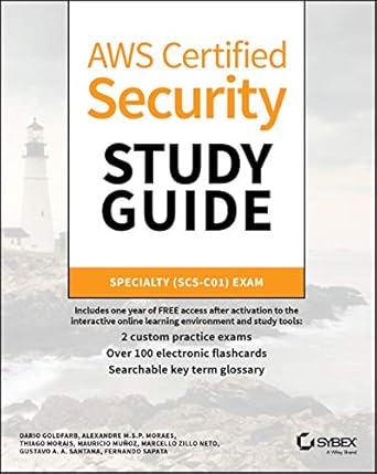 AWS Certified Security Study Guide: Specialty (SCS-C01) Exam