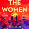 The Women: The Instant Number One Bestseller from the author of The Nightingale