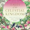 Tales of The Celestial Kingdom: The sweeping, epic, romantic FANTASY from the bestselling author of DAUGHTER OF THE MOON GODDESS