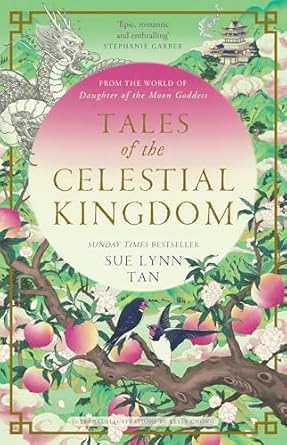 Tales of The Celestial Kingdom: The sweeping, epic, romantic FANTASY from the bestselling author of DAUGHTER OF THE MOON GODDESS