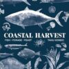 Coastal Harvest: Fish - Forage - Feast: A Cookbook