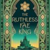 The Kings Of Avalier (3): The Ruthless Fae King [Special Edition]: Book 3
