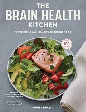 The Brain Health Kitchen: Preventing Alzheimer s Through Food