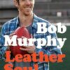 Leather Soul: A Half-back Flanker's Rhythm and Blues