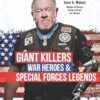 Giant Killers, War Heroes, and Special Forces Legends