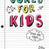 Jokes for Kids: The Best Jokes, Riddles, Tongue Twisters, Knock-Knock, and One Liners for Kids: Kids Joke Books Ages 7-9 8-12