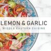 Lemon & Garlic: Middle Eastern Cuisine