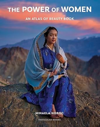The Power of Women: An Atlas of Beauty Book