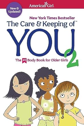 The Care and Keeping of You 2: The Body Book for Older Girls