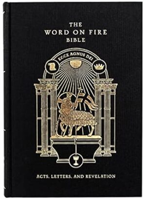 The Word on Fire Bible: Acts, Letters, and Revelation Volume 2