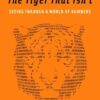 The Tiger That Isn't: Seeing Through a World of Numbers