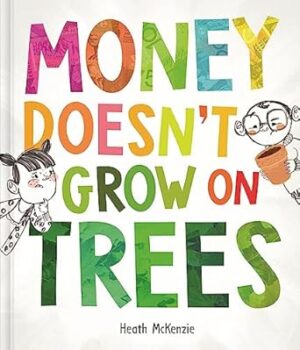 Lake Press Money Doesn't Grow on Trees Book - Hardcover - 01 September 2021