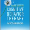 Cognitive Behavior Therapy, Third Edition: Basics and Beyond