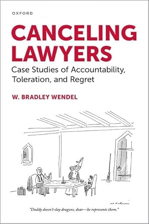 Canceling Lawyers: Case Studies of Accountability, Toleration, and Regret