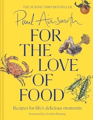 For the Love of Food: The SUNDAY TIMES BESTSELLING cookbook from the Michelin-starred chef for easy comfort recipes, perfect for healthy family food for spring 2025