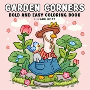 Garden Corners: Bold and Easy Coloring Book for Adults and Teens