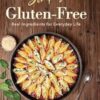 Simply Gluten-Free: Real Ingredients for Everyday Life