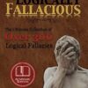 Logically Fallacious: The Ultimate Collection of Over 300 Logical Fallacies (Academic Edition)