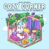 Cozy Corner Color by Number: Super Cute Coloring Book for Adults and Teens with Charming Characters, Little Hygge Spaces and Nooks for Relaxation