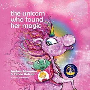 The Unicorn Who Found Her Magic: Helping children connect to the magic of being themselves. (19)