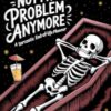 Not My Problem Anymore – A Funny End-of-Life Planner: After-Death Organizer with Important Information for Loved Ones