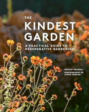 The Kindest Garden: A Practical guide to regenerative gardening