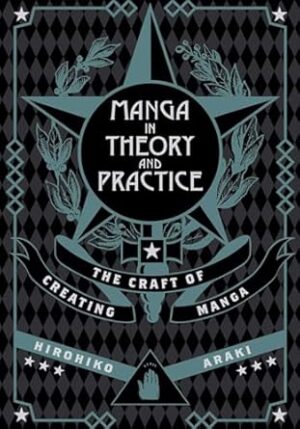 Manga in Theory and Practice: The Craft of Creating Manga: Volume 1