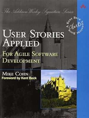 User Stories Applied: For Agile Software Development