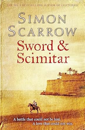 Sword and Scimitar: A fast-paced historical epic of bravery and battle