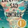 Everything Sad Is Untrue (a True Story)