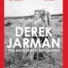 Derek Jarman: The Authorised Biography: The Authorised Biography
