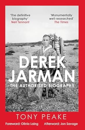 Derek Jarman: The Authorised Biography: The Authorised Biography
