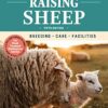 Storey's Guide to Raising Sheep, 5th Edition: Breeding, Care, Facilities