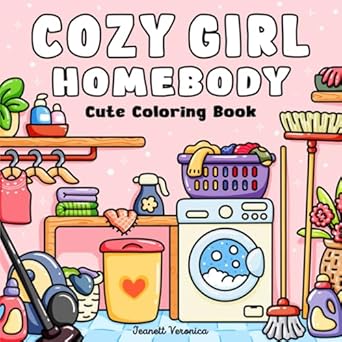 Cozy Girl Homebody: Cute Coloring Book for Adults and Teens, Bold & Easy Designs | With Simple Illustrations for Self-Care & Relaxation