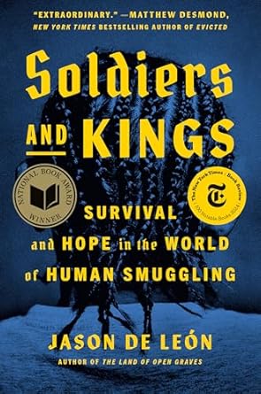 Soldiers and Kings: Survival and Hope in the World of Human Smuggling