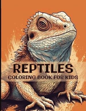 Reptiles Coloring Book for Kids: Amazing Cartoon Reptiles Like Lizards, Iguanas, Snakes, Turtles, Chameleons, Komodo Dragons, and Alligators