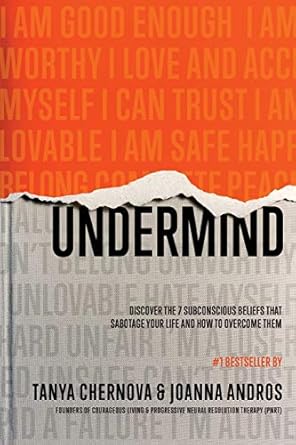 UnderMind: Discover the 7 Subconscious Beliefs that Sabotage Your Life and How to Overcome Them