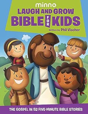 Laugh and Grow Bible for Kids: The Gospel in 52 Five-Minute Bible Stories