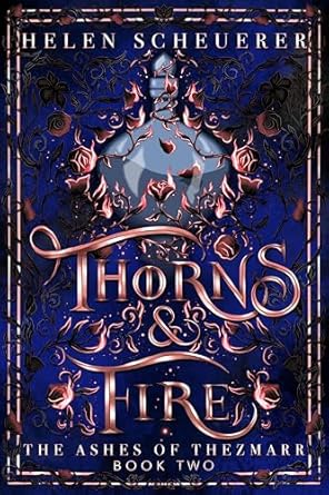 Thorns & Fire: The Ashes of Thezmarr Book 2