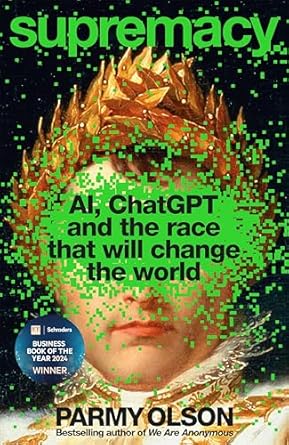 Supremacy: AI, ChatGPT and the Race that Will Change the World