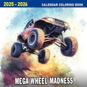 Mega Wheel Madness 2025 2026 Calendar Coloring Book: Exciting Adventures of Giant Wheels | Color the Madness
