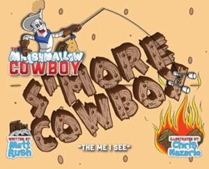 The Marshmallow Cowboy - S'more Cowboy: The Me I See