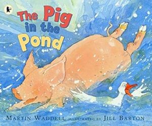 The Pig in the Pond: A beloved classic from the recipient of An Post Irish Book Awards’ Bob Hughes Lifetime Achievement Award