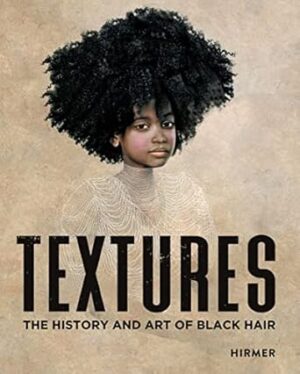 Textures:The History and Art of Black Hair