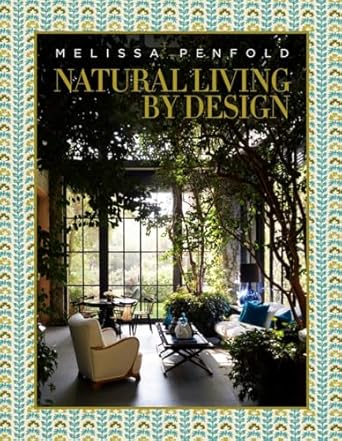 Natural Living by Design: Melissa Penfold