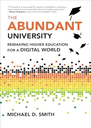 The Abundant University: Remaking Higher Education for a Digital World