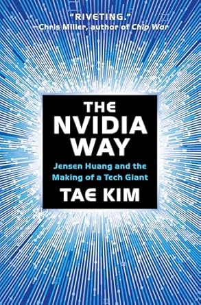 The Nvidia Way: Jensen Huang and the Making of a Tech Giant