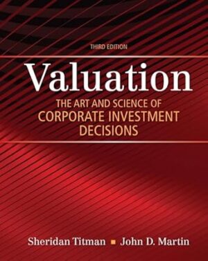 Valuation: The Art and Science of Corporate Investment Decisions