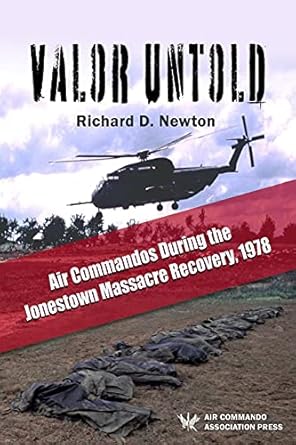 Valor Untold: Air Commandos During the Jonestown Massacre Recovery, 1978