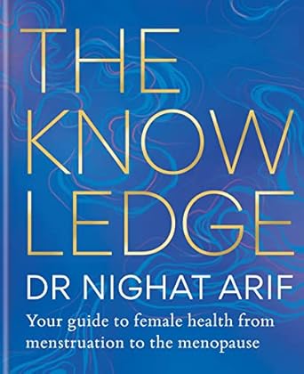 The Knowledge: Your guide to female health from menstruation to the menopause